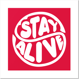 stay alive Posters and Art